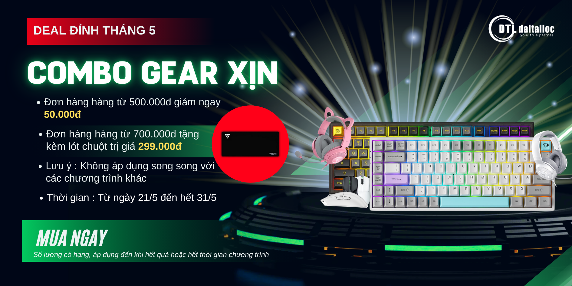 Combo Gear xịn – Deal đỉnh tháng 5 tại Đại Tài Lộc